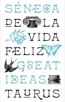 De la vida feliz / On the Happy Life: De Vita Beata