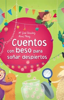 Cuentos con beso para soñar despiertos / Stories With a Kiss to Dream Awake