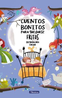 Cuentos bonitos para quedarse fritos / Beautiful Bedtime Stories to Fall Fast Asleep
