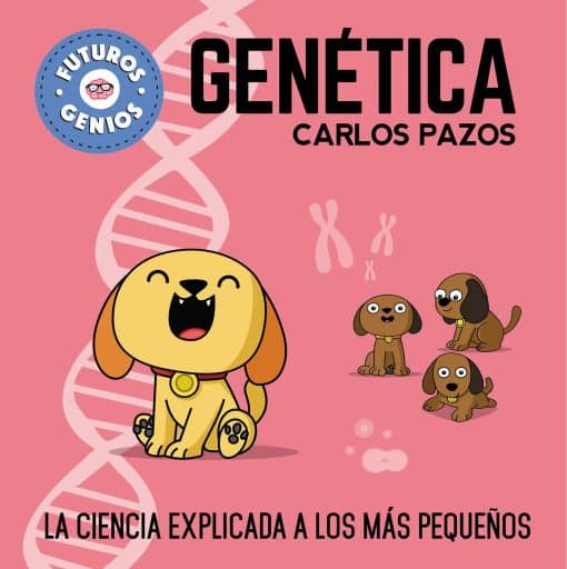 La ciencia explicada a los más pequeños / Science Explained to the Little Ones: Genética / Genetics for Smart Kids