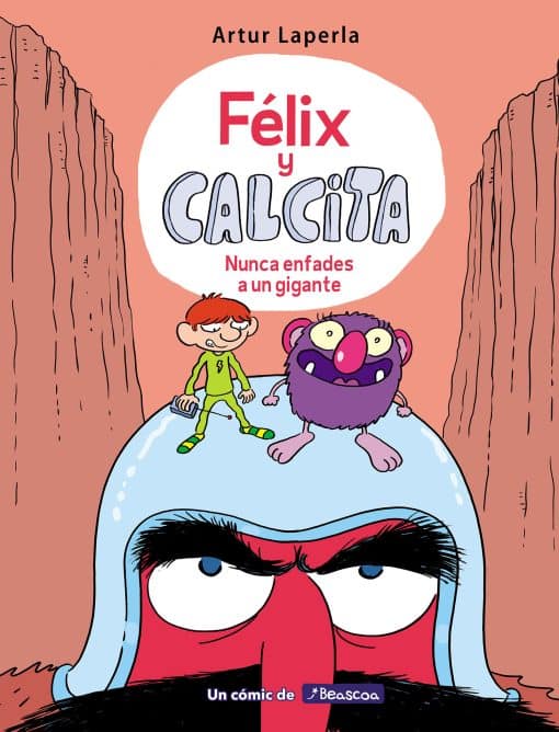 Félix y Calcita: Nunca enfades a un gigante / Felix y Calcita: Never Make a Giant Mad