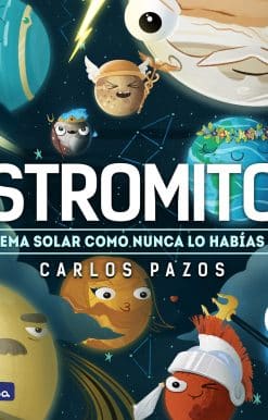 Astromitos: el sistema solar como nunca antes lo habías visto / Astromyths: The Solar System Like You Have Never Seen It Before