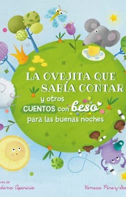 La ovejita que sabía contar y otros cuentos con beso para las buenas noches / Be dtime Stories with a Good Night Kiss