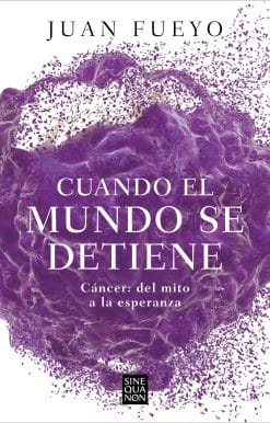 Cuando el mundo se detiene. Cáncer: del mito a la esperanza / When the World Sto p s: Cancer. From Myth to Hope