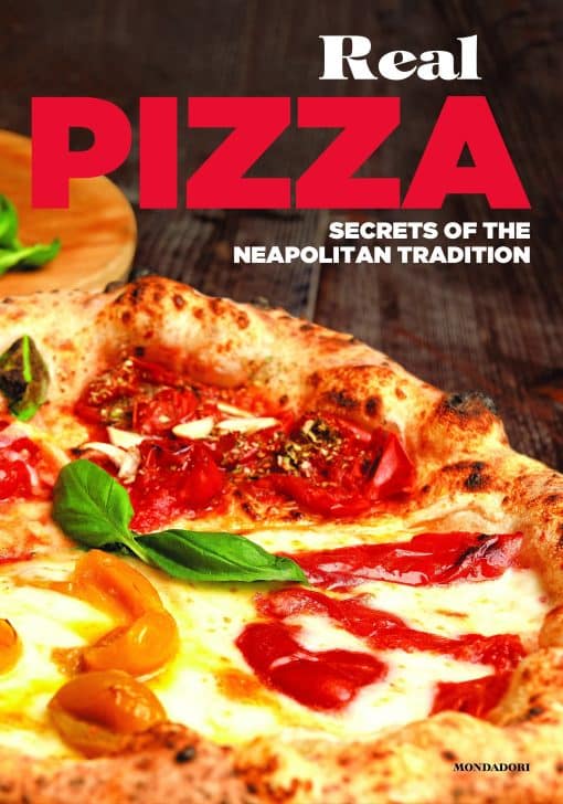 Real Pizza: Secrets of the Neapolitan Tradition