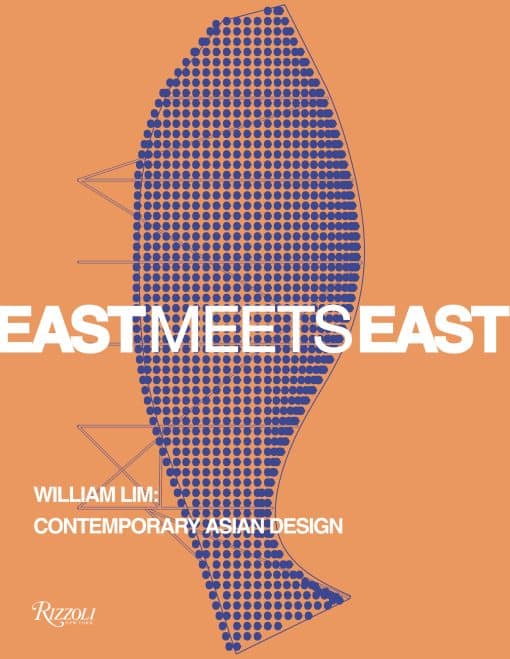 William Lim: Contemporary Asian Design: East Meets East