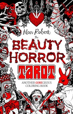 The Beauty of Horror: Tarot Coloring Book: Another GOREgeous Coloring Book