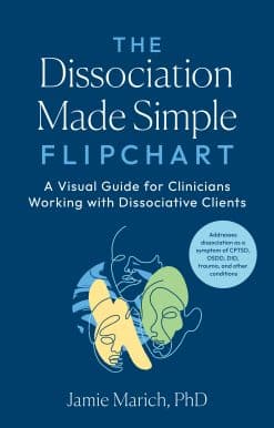 The Dissociation Made Simple Flipchart: A Visual Guide for Clinicians Working with Dissociative Clients--Addresses dissociation as a symptom of CPTSD, OSDD, DID, and trauma