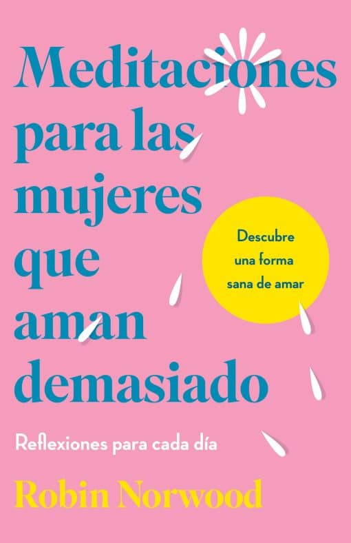 Meditaciones para mujeres que aman demasiado / Daily Mediations for Women Who Lo ve Too Much