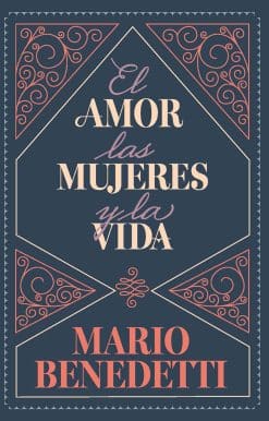 El amor, las mujeres y la vida / Love, Women, and Life