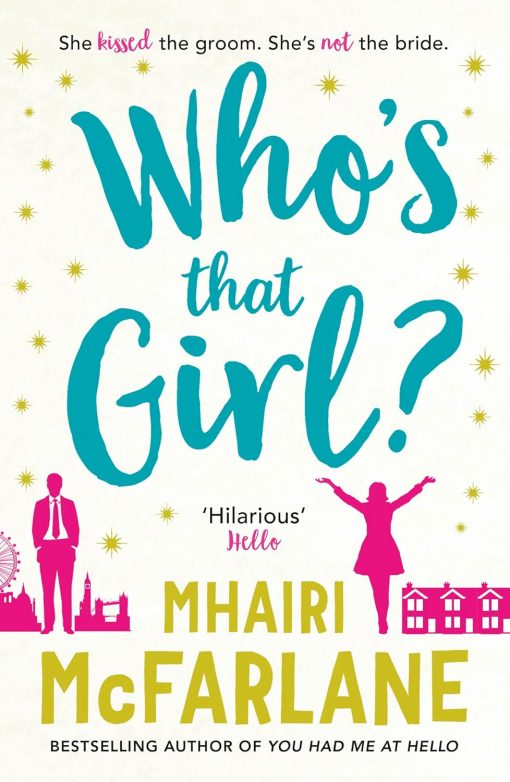 Who's That Girl: A sparkling laugh-out-loud romcom - the perfect summer read