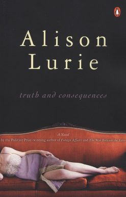 Truth and Consequences: A Novel