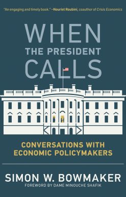 When the President Calls: Conversations with Economic Policymakers