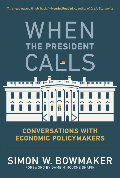 When the President Calls: Conversations with Economic Policymakers