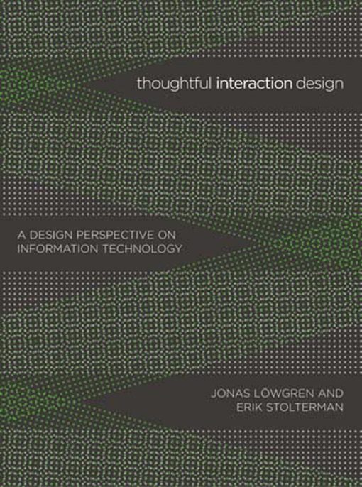 Thoughtful Interaction Design: A Design Perspective on Information Technology