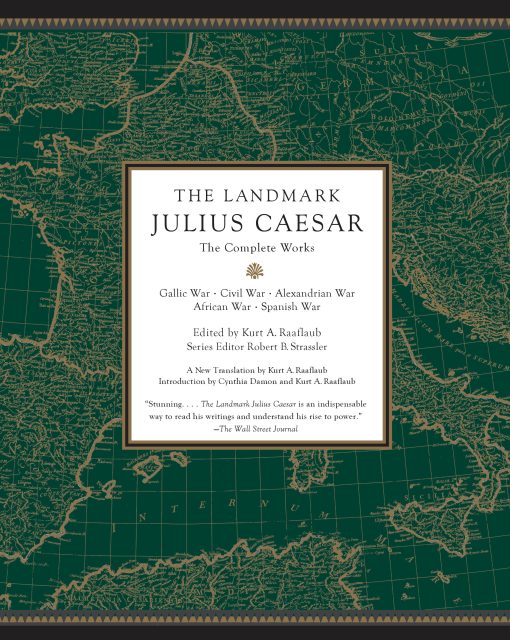 The Landmark Julius Caesar: The Complete Works: Gallic War, Civil War, Alexandrian War, African War, and  Spanish War