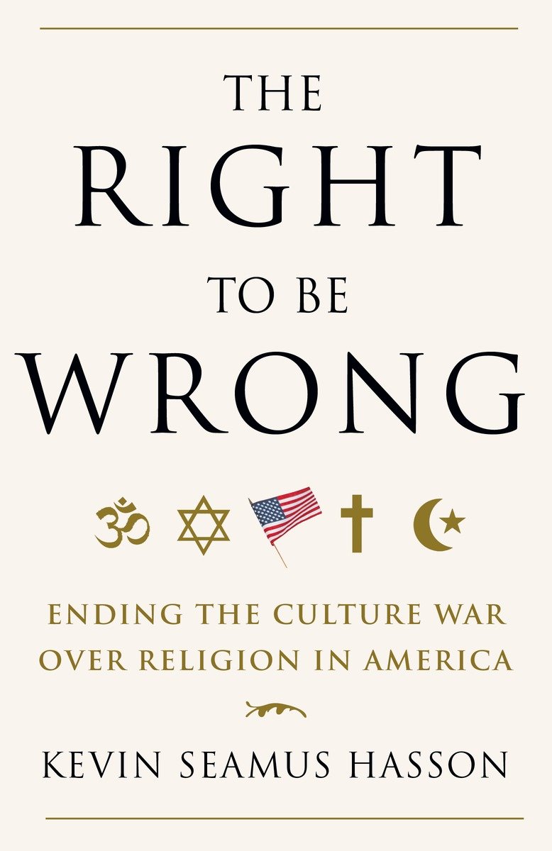 9780307718105 The Right to Be Wrong: Ending the Culture War Over Religion in America