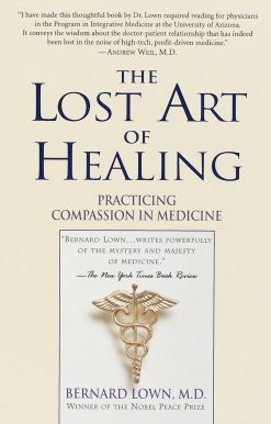 The Lost Art of Healing: Practicing Compassion in Medicine