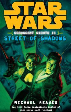 Street of Shadows: Star Wars Legends (Coruscant Nights, Book II)