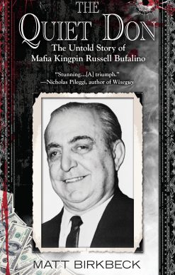 The Quiet Don: The Untold Story of Mafia Kingpin Russell Bufalino
