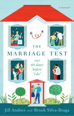 The Marriage Test: Our 40 Dates Before "I Do"