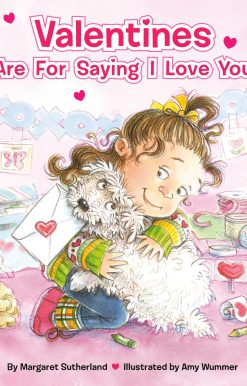 Valentines Are for Saying I Love You