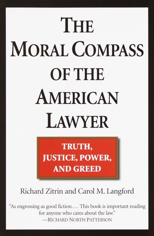 The Moral Compass of the American Lawyer: Truth, Justice, Power, and Greed