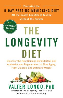 The Longevity Diet: Discover the New Science Behind Stem Cell Activation and Regeneration to Slow Aging, Fight Disease, and Optimize Weight