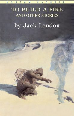 To Build a Fire and Other Stories
