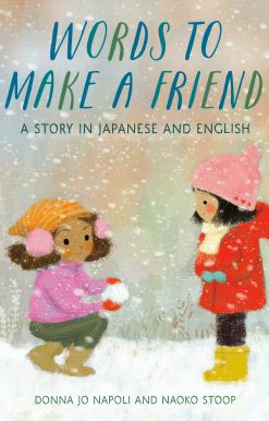 Words to Make a Friend: A Story in Japanese and English