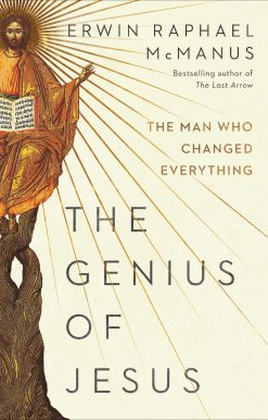 The Genius of Jesus: The Man Who Changed Everything