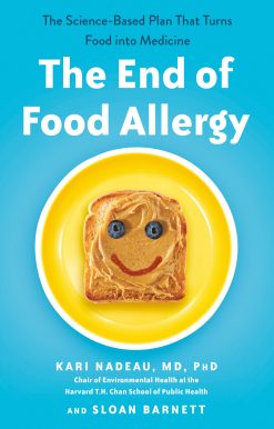 The End of Food Allergy: The Science-Based Plan That Turns Food into Medicine