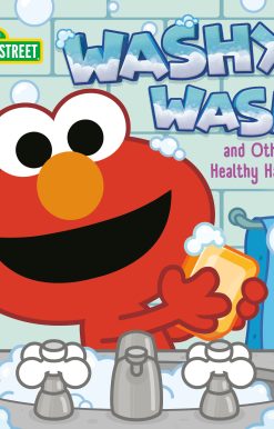 Washy Wash! And Other Healthy Habits (Sesame Street)
