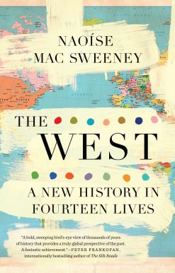 The West: A New History in Fourteen Lives