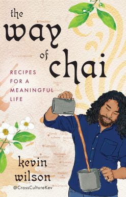 The Way of Chai: Recipes for a Meaningful Life