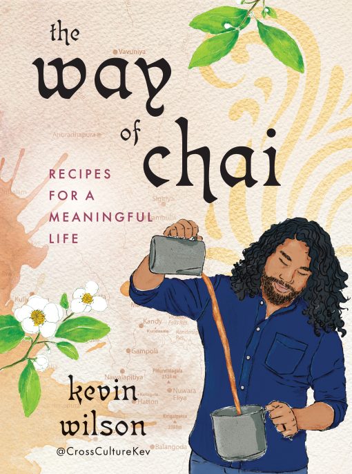 The Way of Chai: Recipes for a Meaningful Life