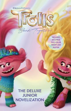 Trolls Band Together: The Deluxe Junior Novelization (DreamWorks Trolls)