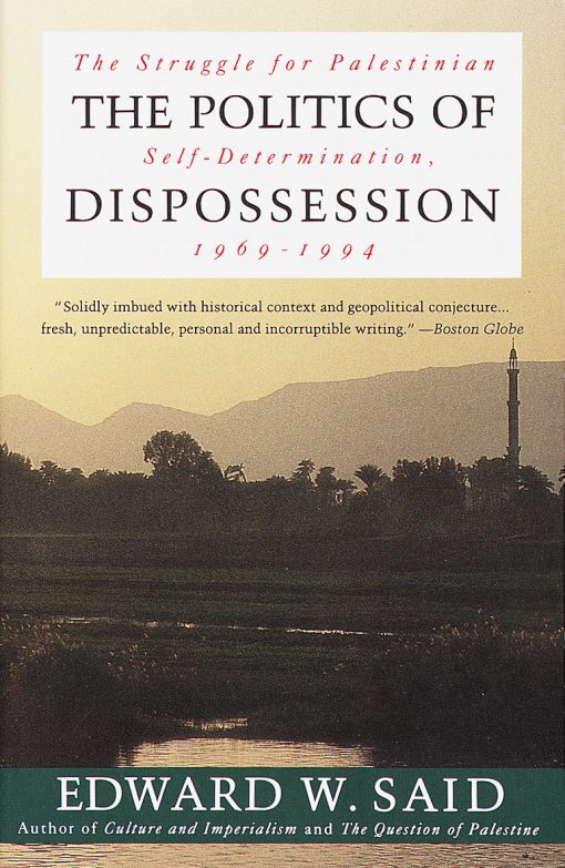 The Politics of Dispossession: The Struggle for Palestinian Self-Determination, 1969-1994