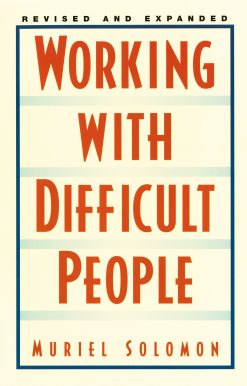 Working with Difficult People: Revised and Expanded