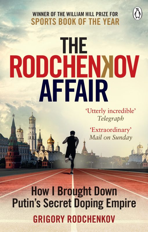 The Rodchenkov Affair: How I Brought Down Russia's Secret Doping Empire