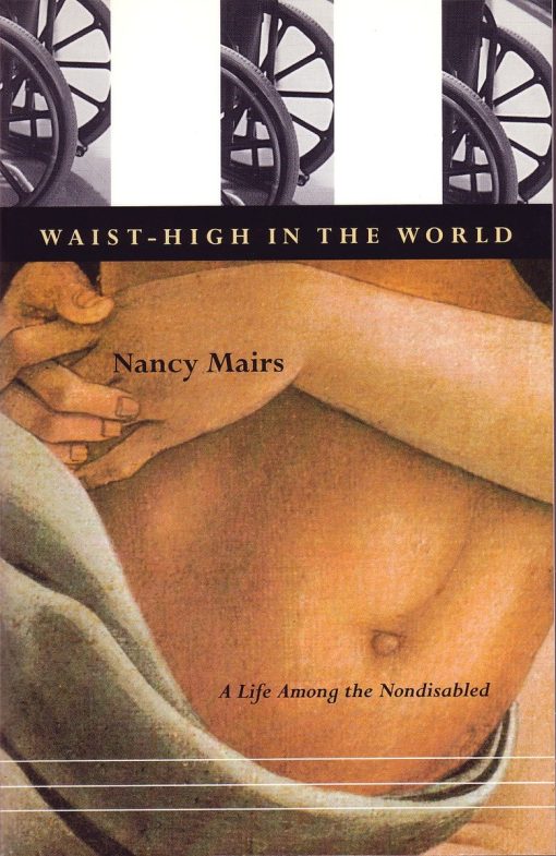 Waist-High in the World: A Life Among the Nondisabled