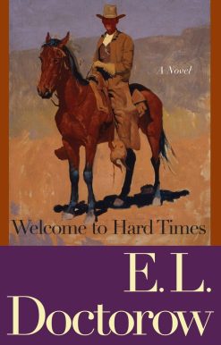 Welcome to Hard Times: A Novel