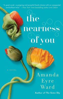 The Nearness of You: A Novel