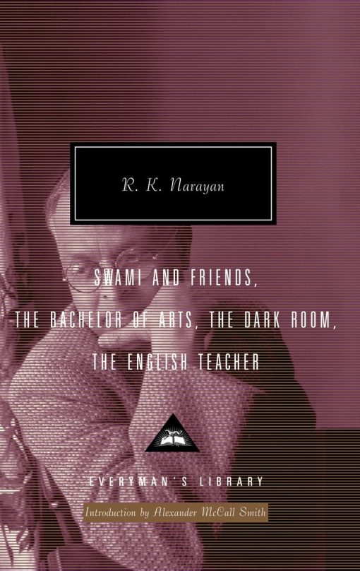 Swami and Friends, The Bachelor of Arts, The Dark Room, The English Teacher: Introduction by Alexander McCall Smith