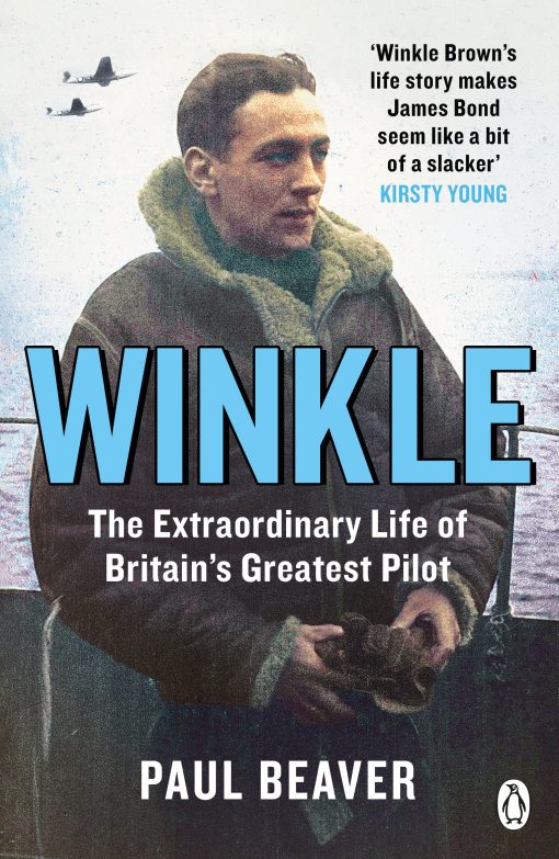 Winkle: The Extraordinary Life of Britain's Greatest Pilot