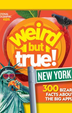 Weird But True New York City: 300 Bizarre Facts About the Big Apple