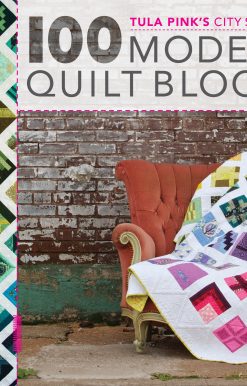 Tula Pink's City Sampler: 100 Modern Quilt Blocks