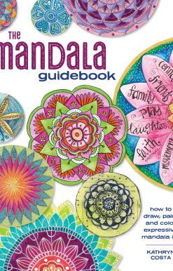 The Mandala Guidebook: How to Draw, Paint and Color Expressive Mandala Art