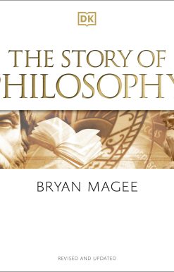 The Story of Philosophy: A Concise Introduction to the World's Greatest Thinkers and Their Ideas