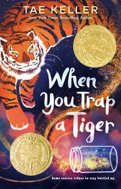 When You Trap a Tiger: (Newbery Medal Winner)